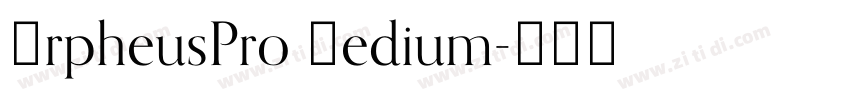 OrpheusPro Medium字体转换
